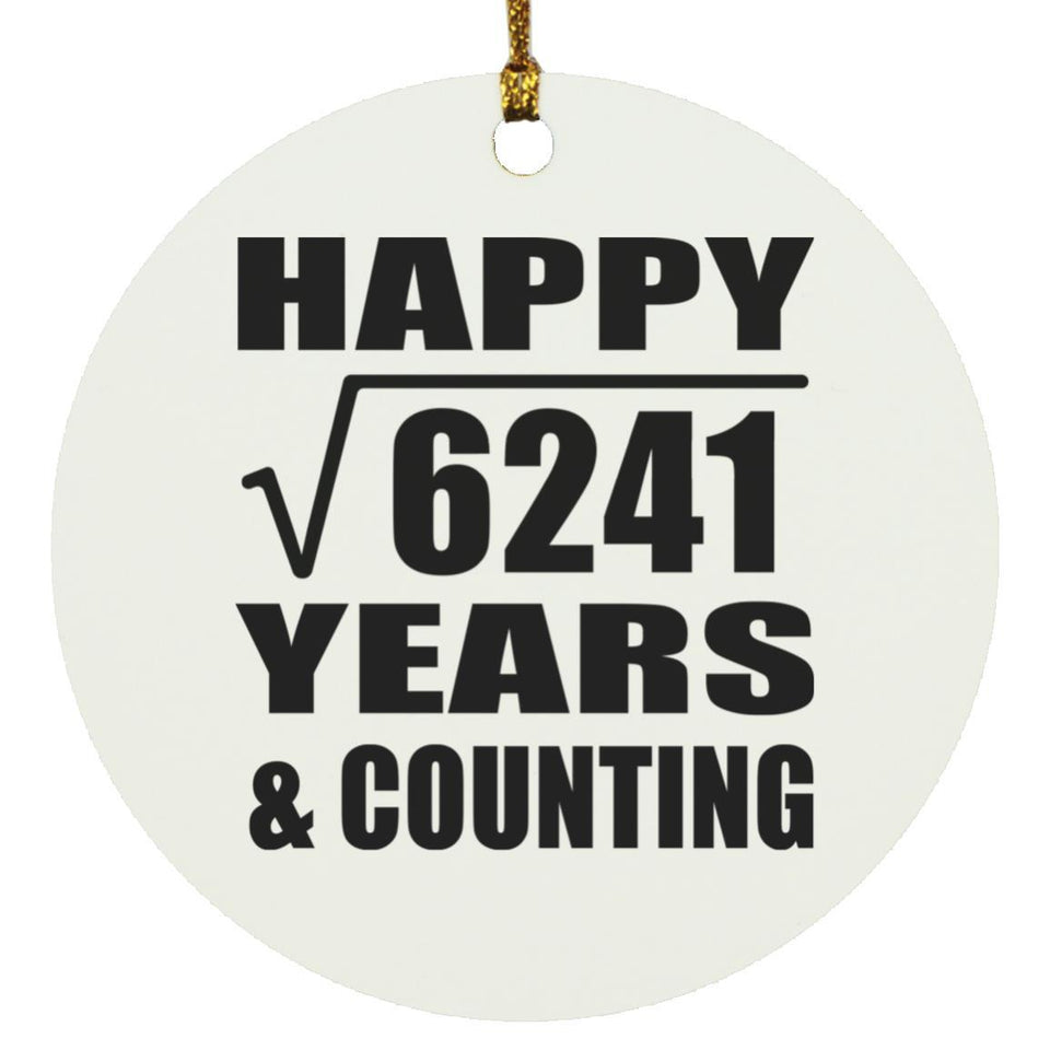 Happy 79th Anniversary Square Root of 6241 Years & Counting - Circle Ornament