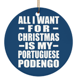 All I Want For Christmas Is My Portuguese Podengo - Circle Ornament
