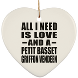 All I Need Is Love And A Petit Basset Griffon Vendeen - Heart Ornament