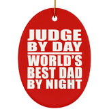 Judge By Day World's Best Dad By Night - Oval Ornament