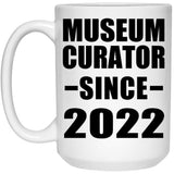 Museum Curator Since 2022 - 15oz Coffee Mug
