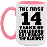 14th Birthday First 14 Years of Childhood Are The Hardest - 15oz Accent Mug Pink