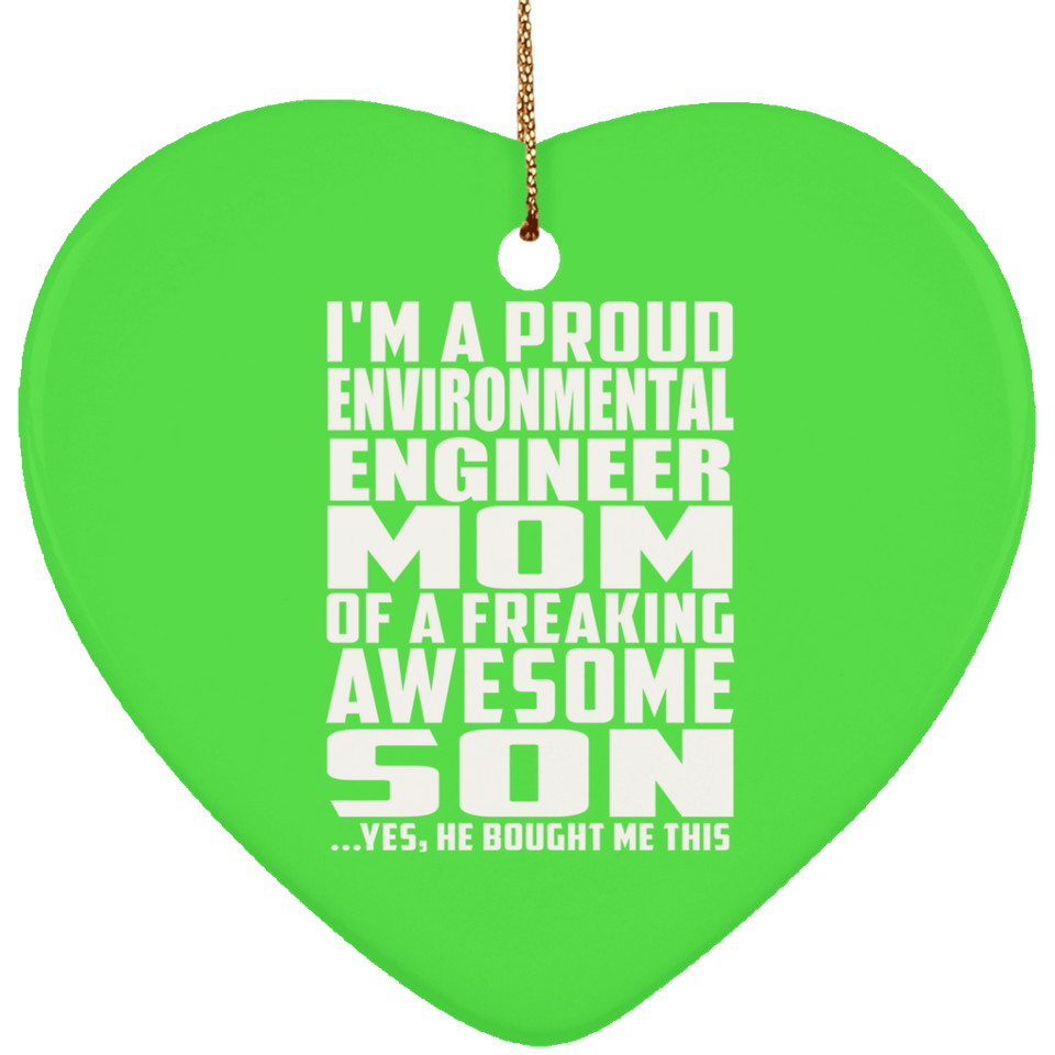 Proud Environmental Engineer Mom Of Awesome Son - Heart Ornament