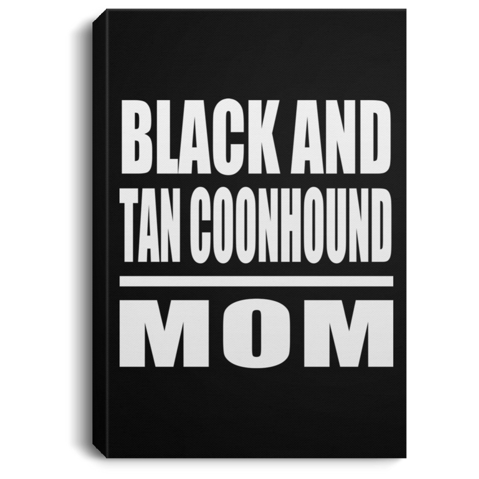 Black And Tan Coonhound Mom - Canvas Portrait