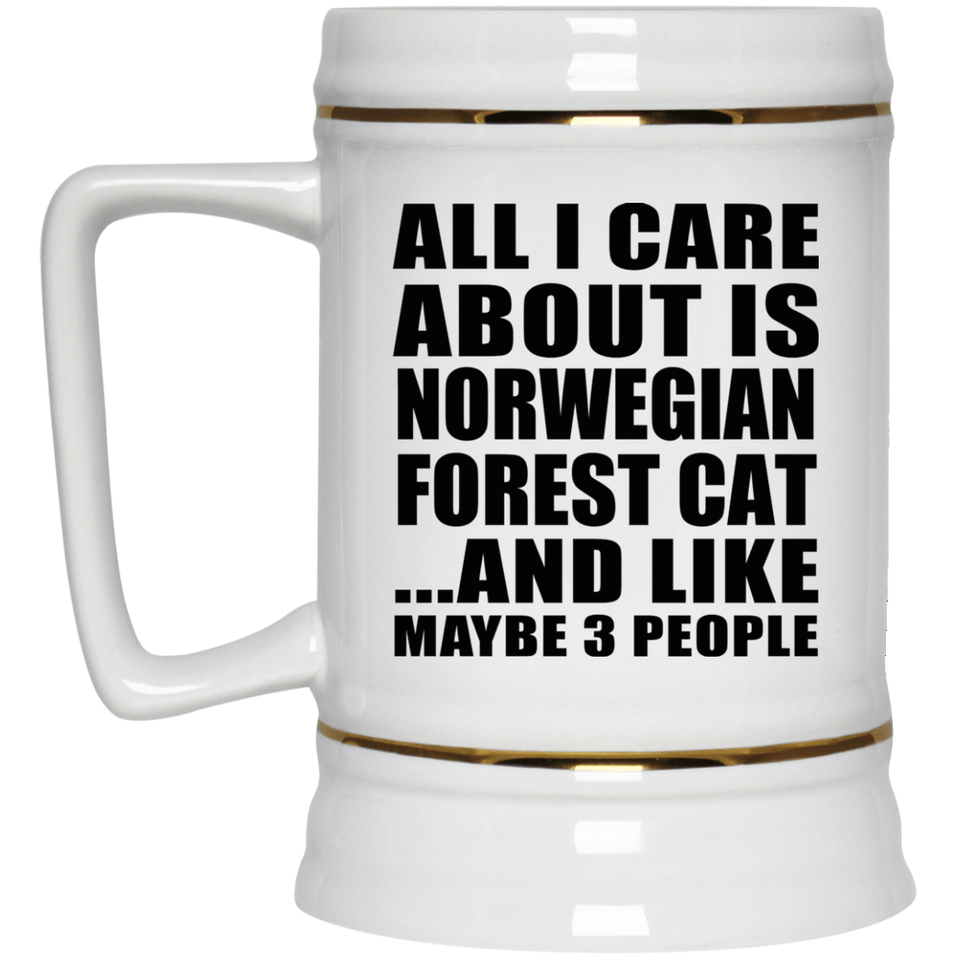 All I Care About Is Norwegian Forest Cat - Beer Stein