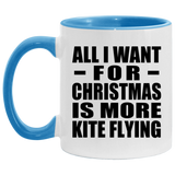 All I Want For Christmas Is More Kite Flying - 11oz Accent Mug Blue