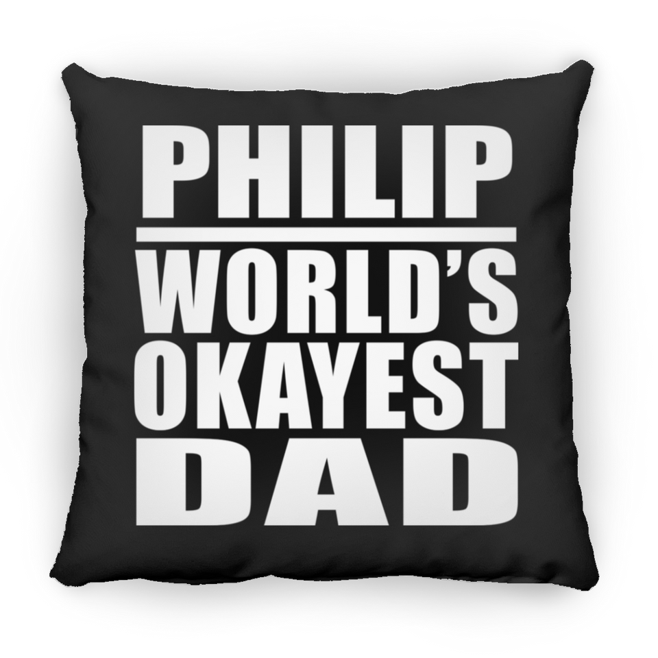 Philip World's Okayest Dad - Throw Pillow Black