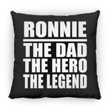 Ronnie The Dad The Hero The Legend - Throw Pillow Black