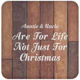 Auntie & Uncle Are For Life Not Just For Christmas - Drink Coaster E