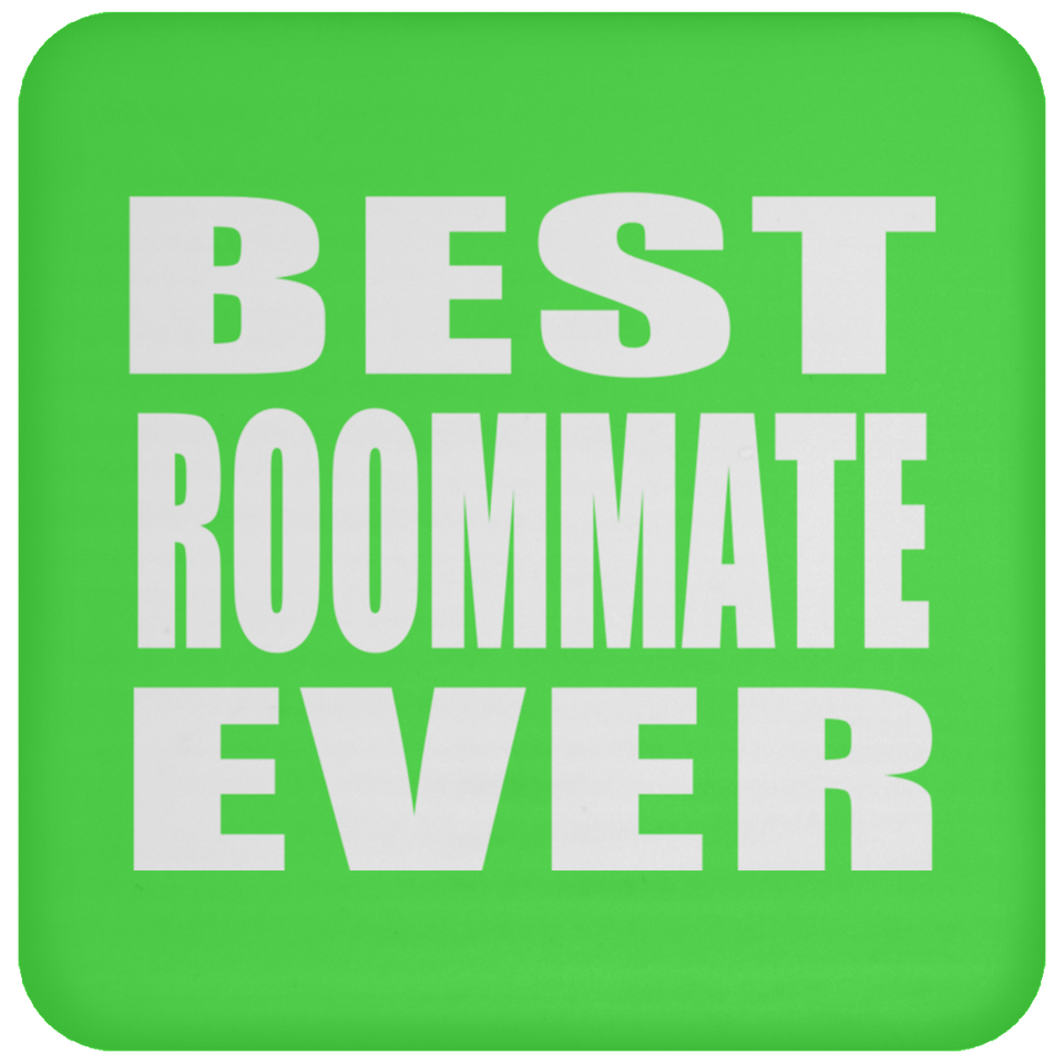 Best Roommate Ever - Drink Coaster