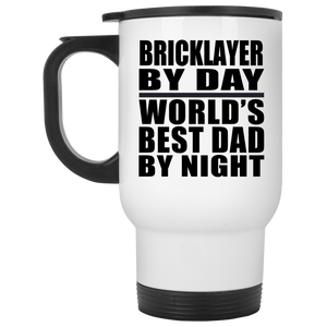 Bricklayer By Day World's Best Dad By Night - White Travel Mug