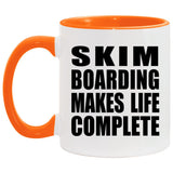 Skim Boarding Makes Life Complete - 11oz Accent Mug Orange