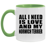 All I Need Is Love And My Norwich Terrier - 11oz Accent Mug Green