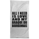 All I Need Is Love And My Braque Du Bourbonnais - Hand Towel