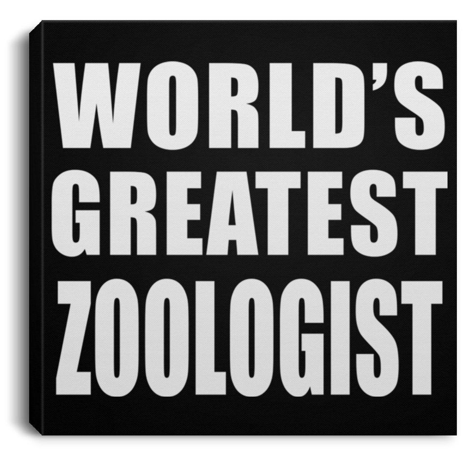 World's Greatest Zoologist - Canvas Square
