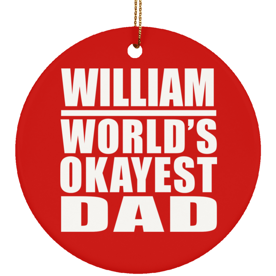 William World's Okayest Dad - Circle Ornament