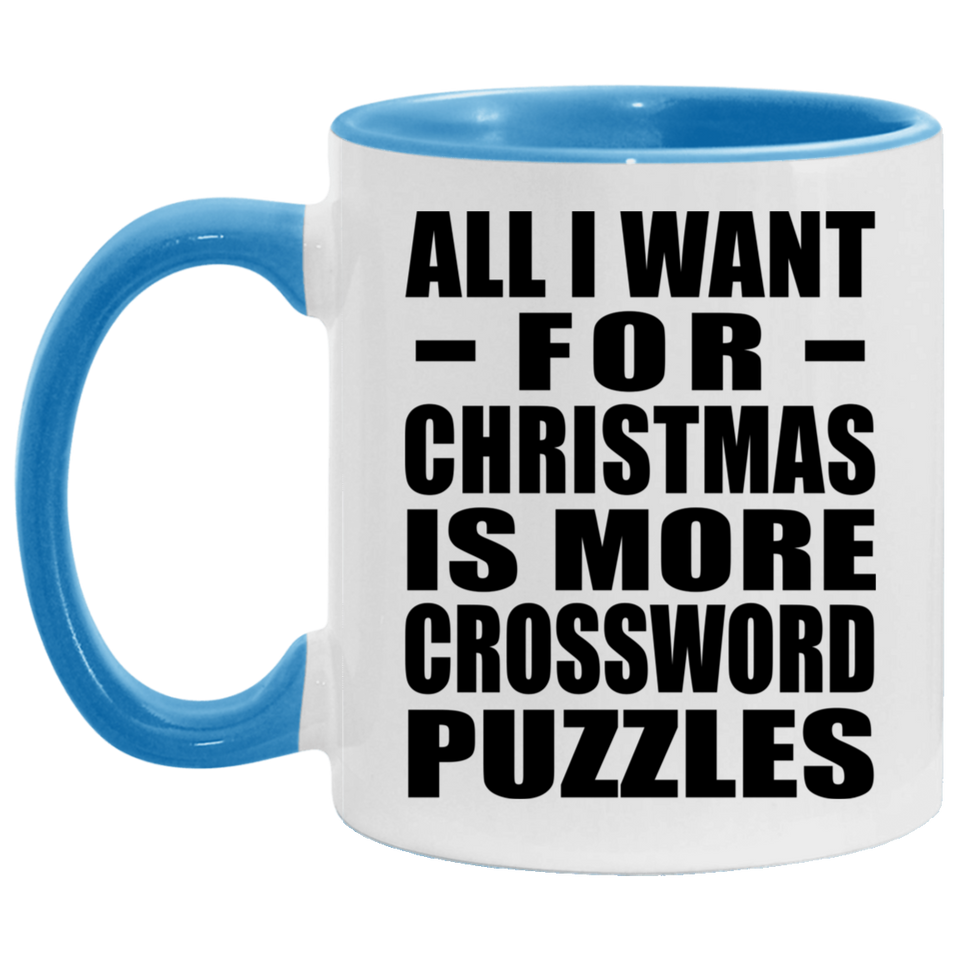 All I Want For Christmas Is More Crossword Puzzles - 11oz Accent Mug Blue