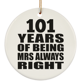 101st Anniversary 101 Years of Being Mrs Always Right - Circle Ornament