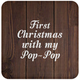 First Christmas With My Pop Pop - Drink Coaster D