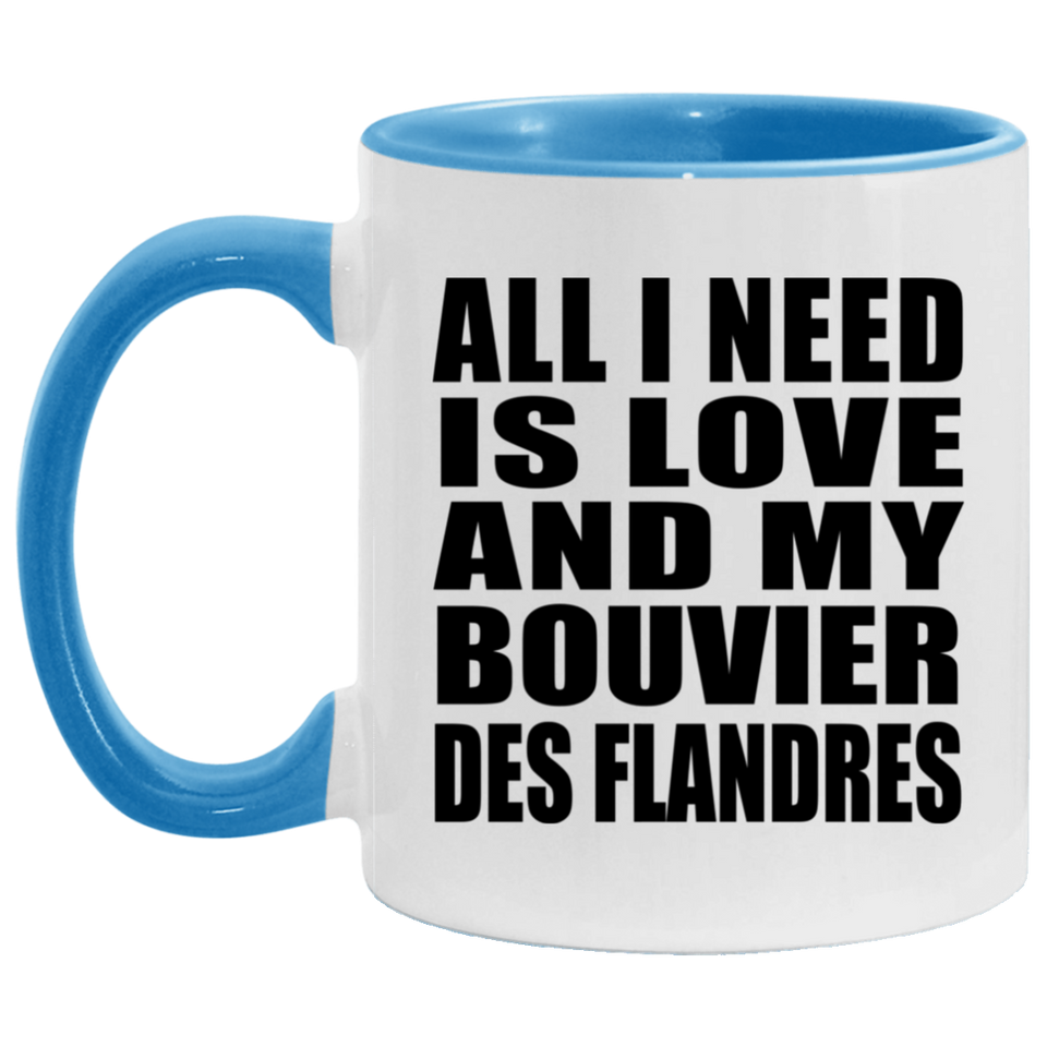 All I Need Is Love And My Bouvier Des Flandres - 11oz Accent Mug Blue
