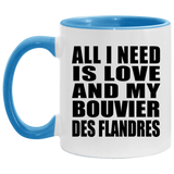 All I Need Is Love And My Bouvier Des Flandres - 11oz Accent Mug Blue