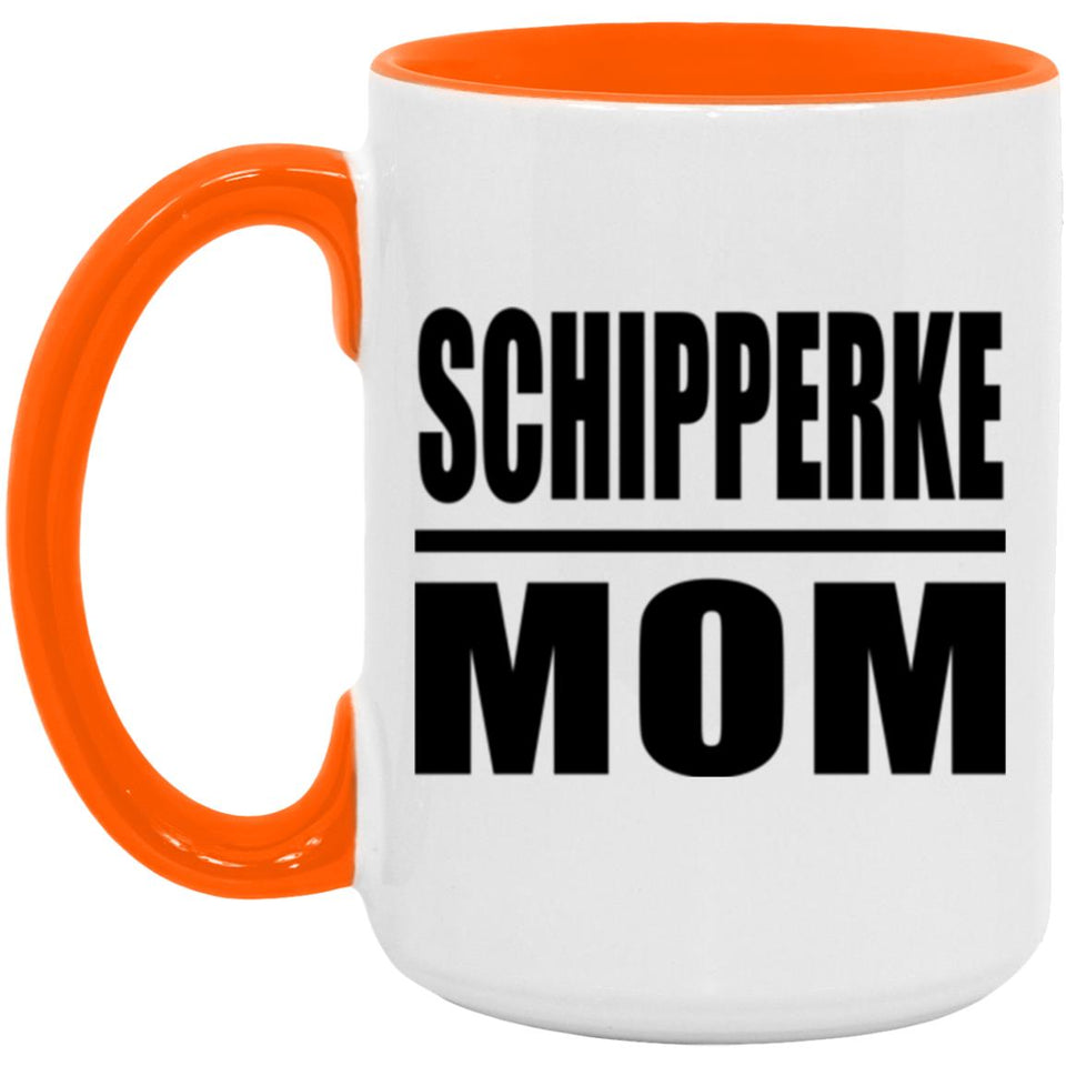 Schipperke Mom - 15oz Accent Mug Orange