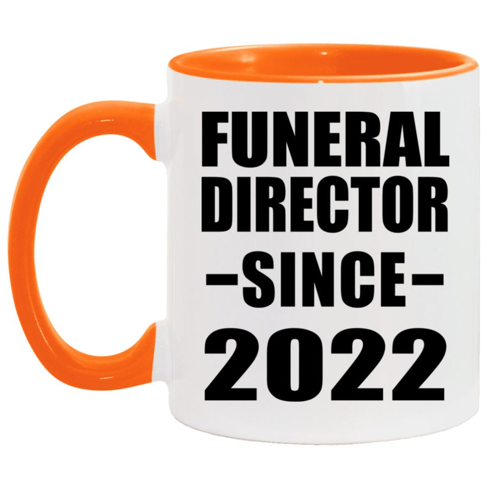 Funeral Director Since 2022 - 11oz Accent Mug Orange