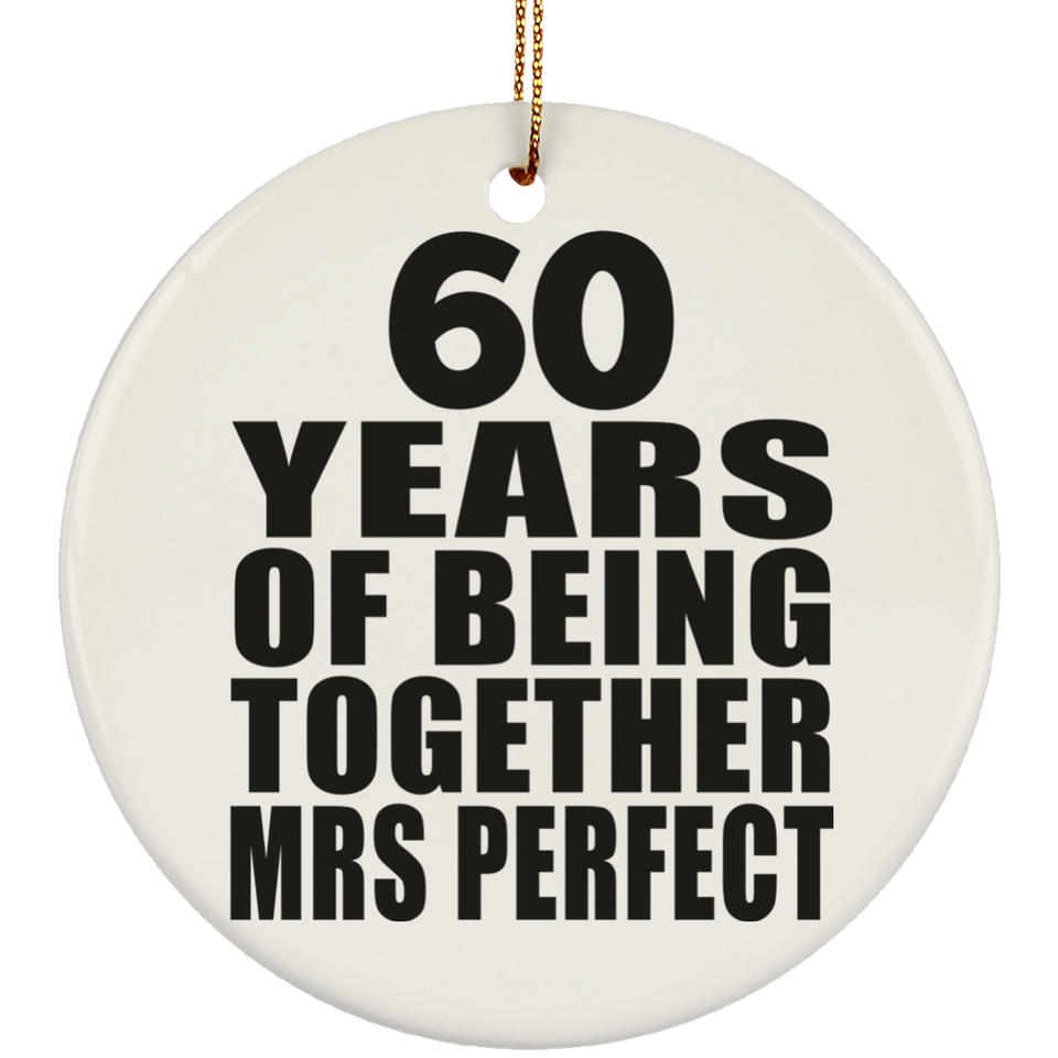 60th Anniversary 60 Years Of Being Mrs Perfect - Circle Ornament