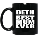 Beth Best Mum Ever - 11 Oz Coffee Mug Black