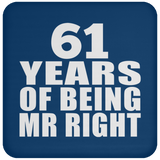 61st Anniversary 61 Years Of Being Mr Right - Drink Coaster