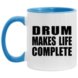 Drum Makes Life Complete - 11oz Accent Mug Blue