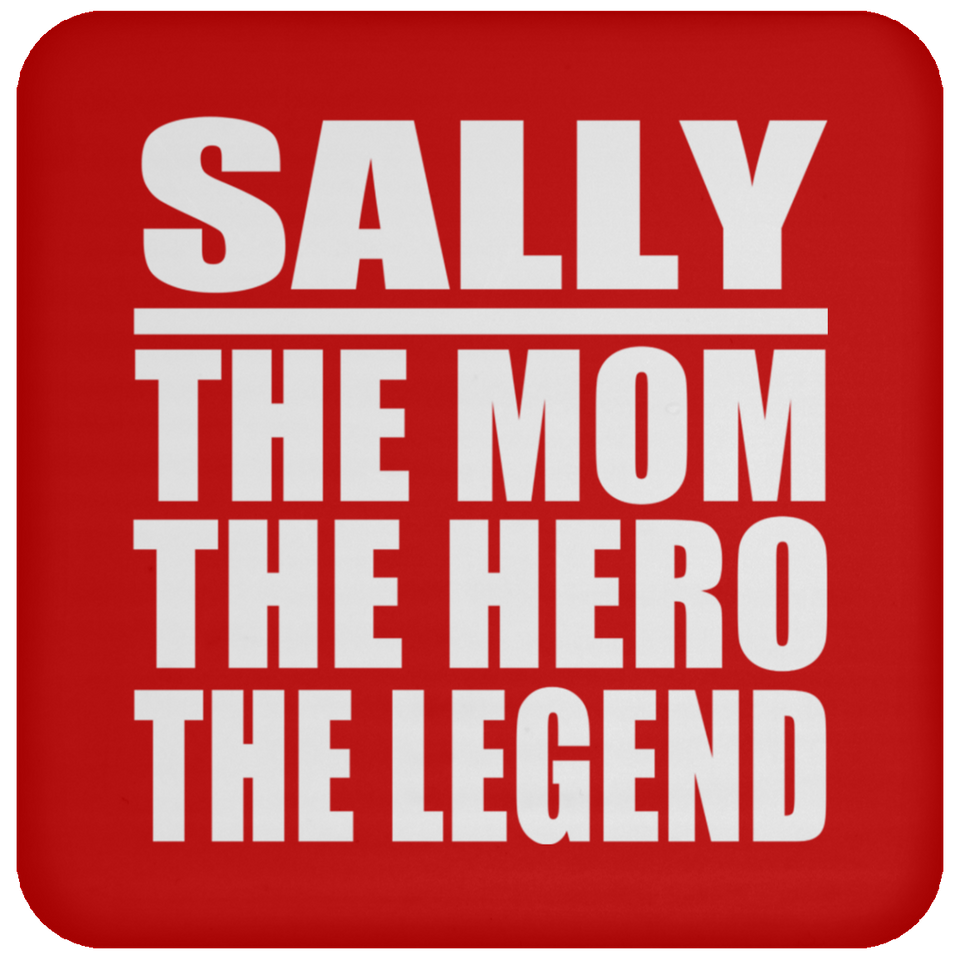 Sally The Mom The Hero The Legend - Drink Coaster