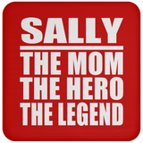 Sally The Mom The Hero The Legend - Drink Coaster
