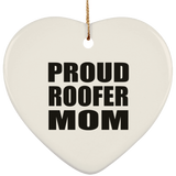 Proud Roofer Mom - Heart Ornament
