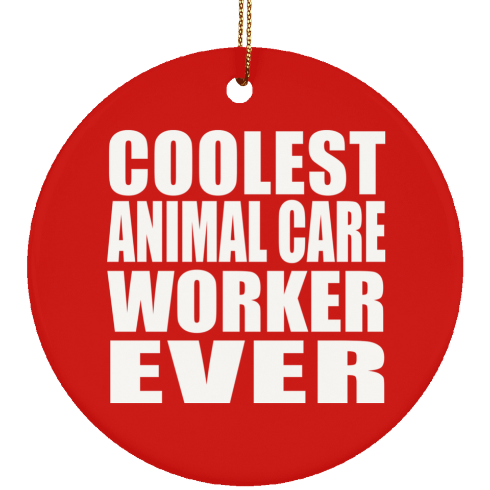 Coolest Animal Care Worker Ever - Circle Ornament