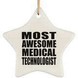Most Awesome Medical Technologist - Star Ornament
