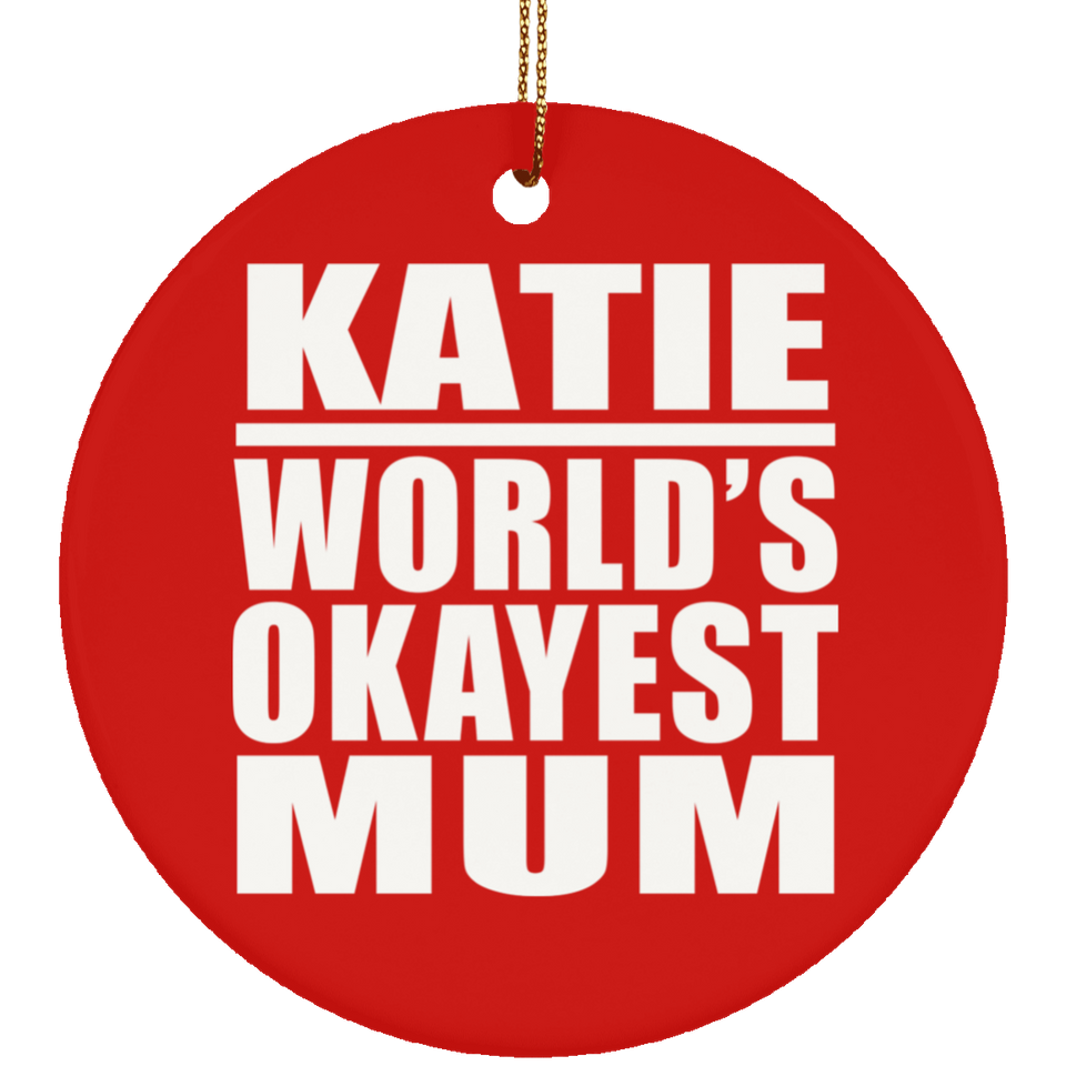 Katie World's Okayest Mum - Circle Ornament