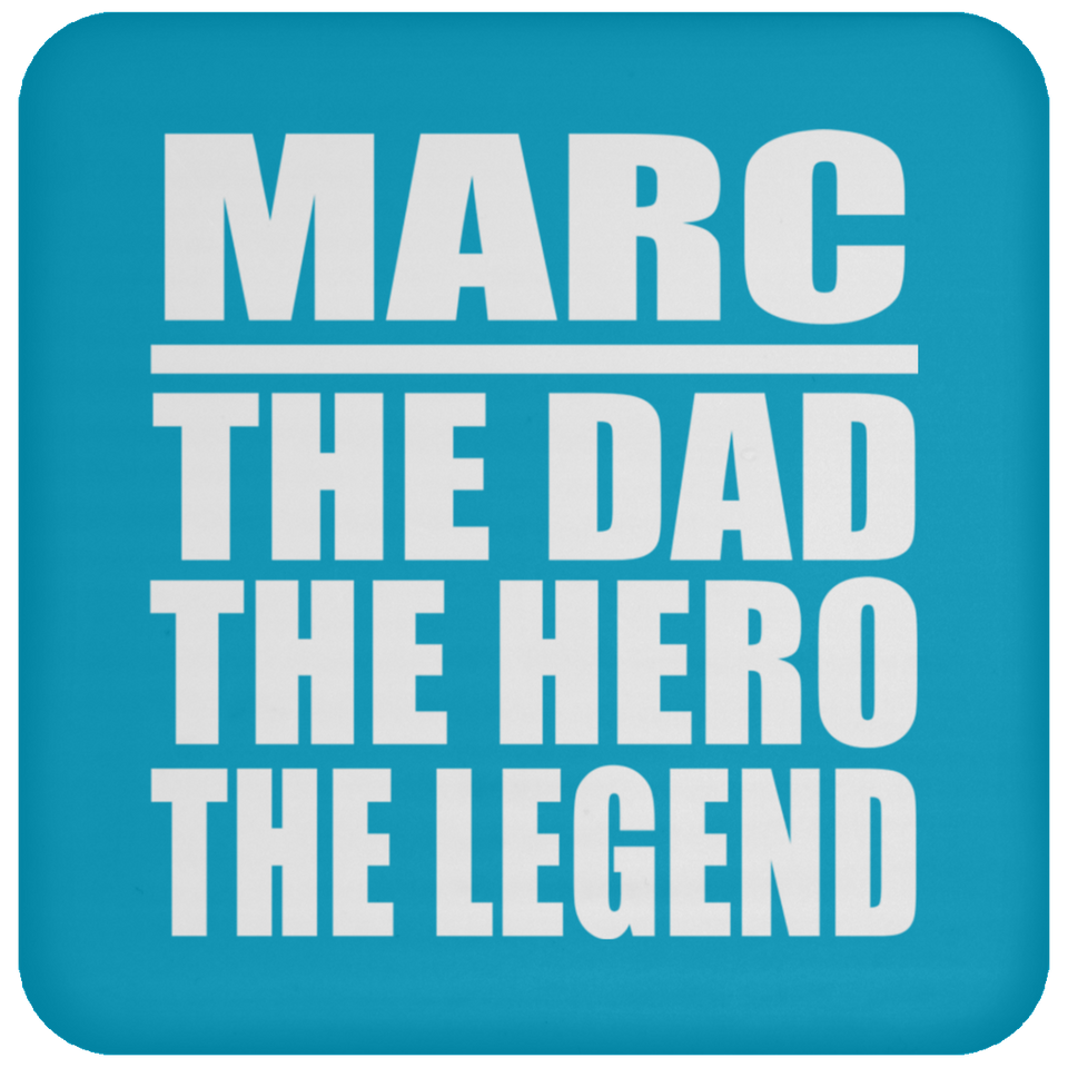 Marc The Dad The Hero The Legend - Drink Coaster
