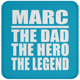 Marc The Dad The Hero The Legend - Drink Coaster