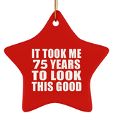 75th Birthday Took Me 75 Years To Look This Good - Star Ornament