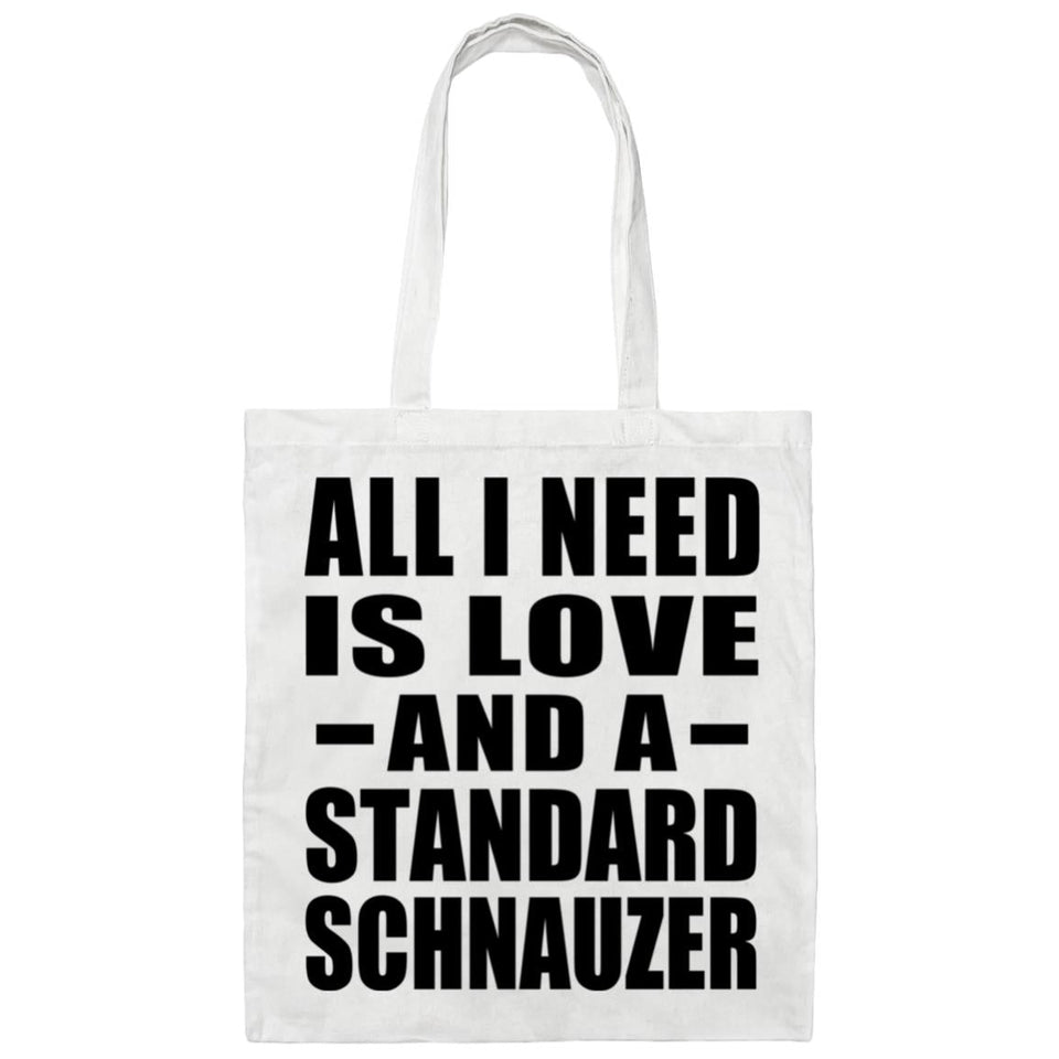 All I Need Is Love And A Standard Schnauzer - Tote Bag White