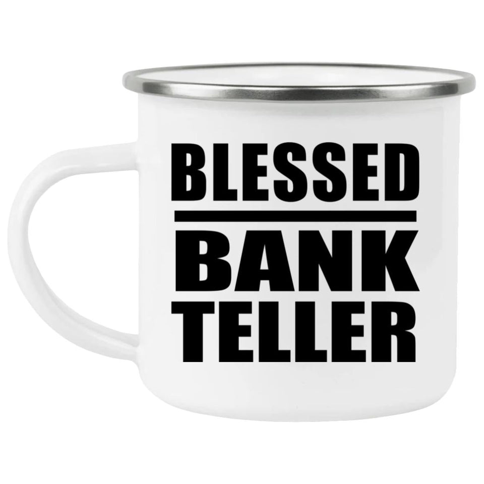 Blessed Bank Teller - 12oz Camping Mug