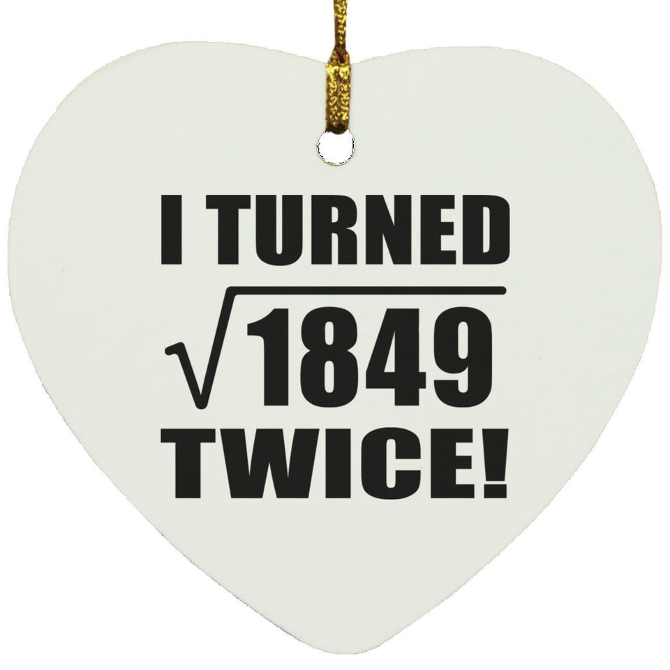 86th Birthday I Turned Square Root of 1849 Twice - Heart Ornament