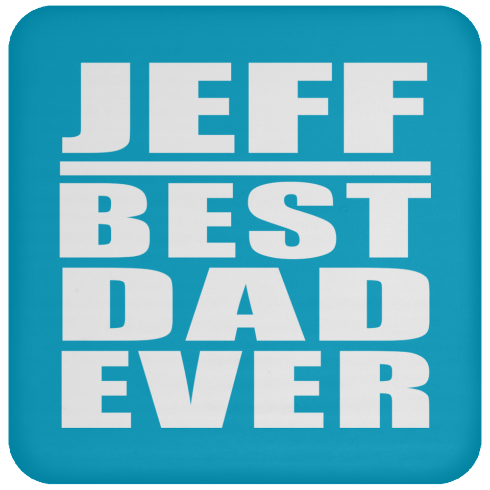 Jeff Best Dad Ever - Drink Coaster