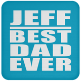 Jeff Best Dad Ever - Drink Coaster