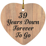 39th Anniversary 39 Years Down Forever To Go - Heart Ornament C
