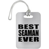 Best Seaman Ever - Luggage Bag Tag