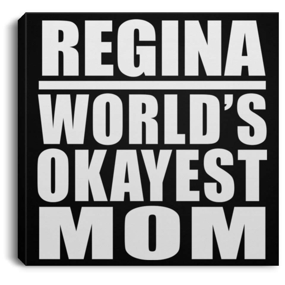 Regina World's Okayest Mom - Canvas Square