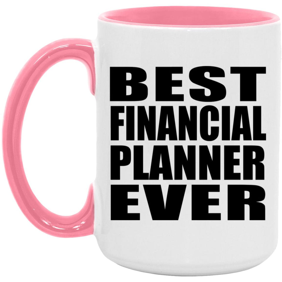 Best Financial Planner Ever - 15oz Accent Mug Pink