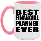 Best Financial Planner Ever - 15oz Accent Mug Pink